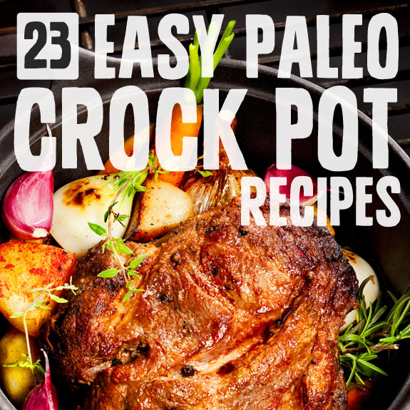 23 Easy Paleo Crock Pot Recipes | Paleo Grubs