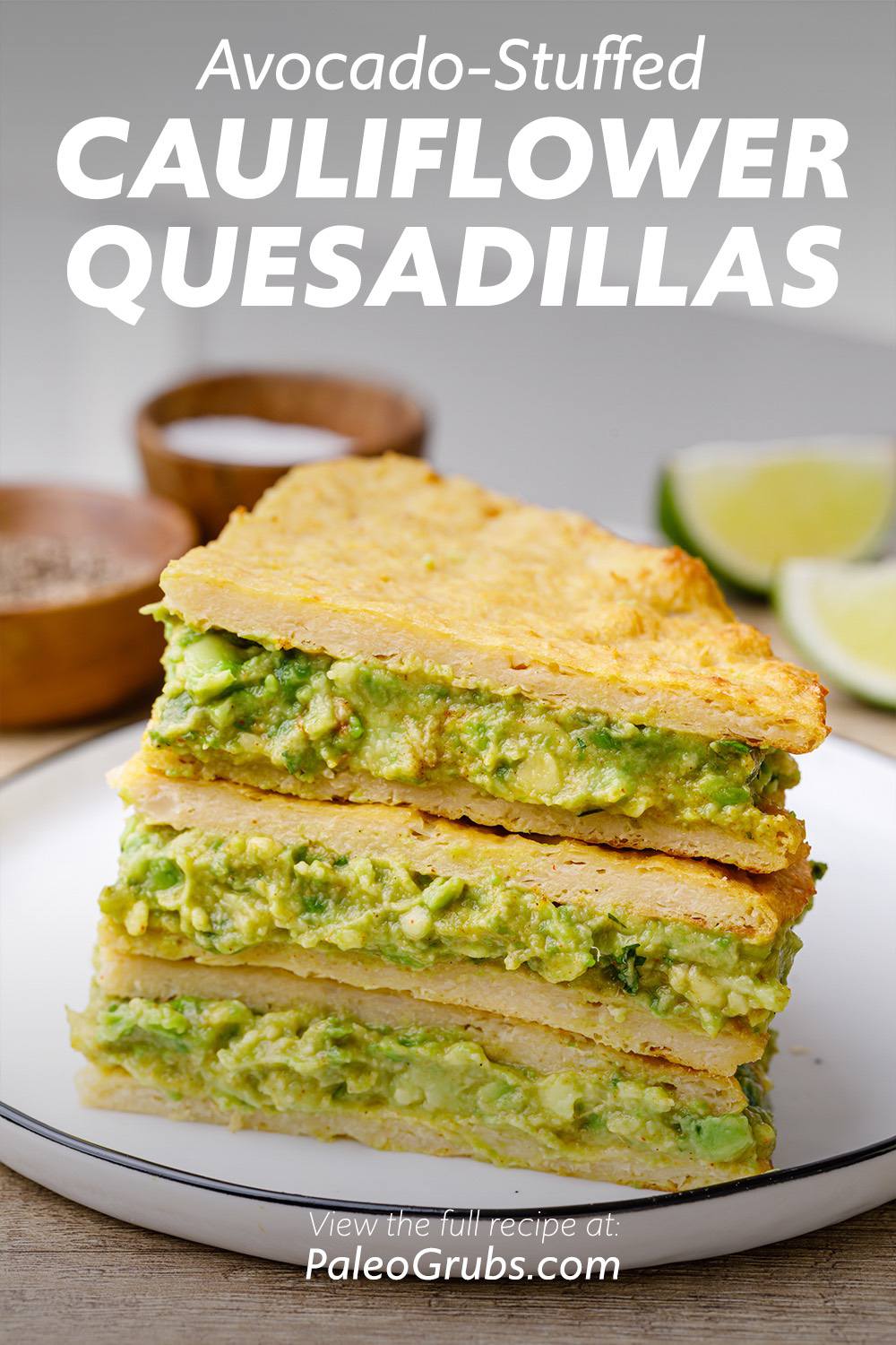 Avocado-Stuffed Cauliflower Quesadillas