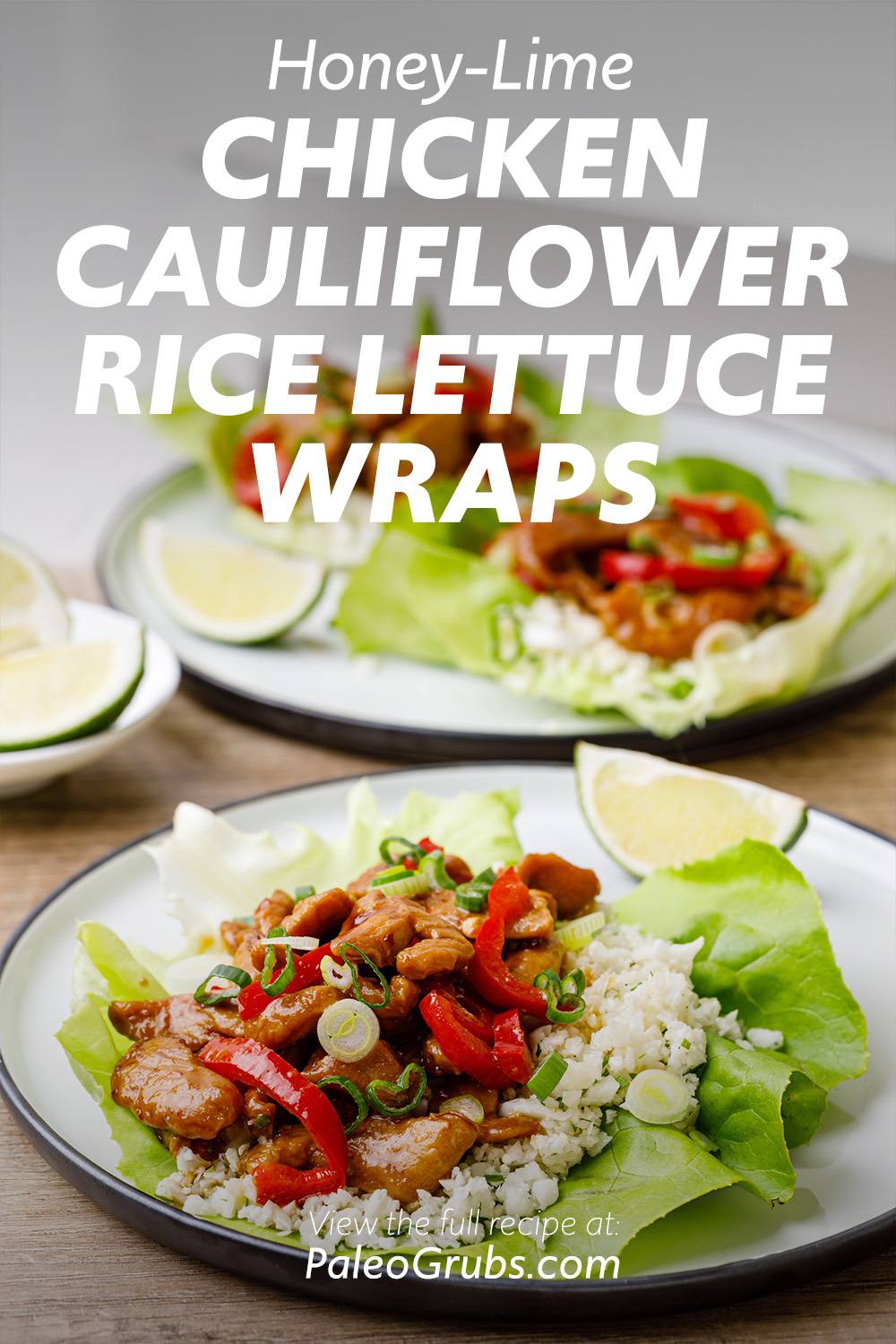 Honey-Lime Chicken Cauliflower Rice Lettuce Wraps